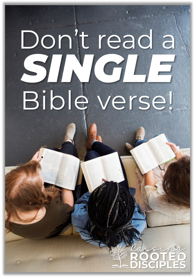 https://raisingrooteddisciples.com/dont-read-a-single-bible-verse/ https://raisingrooteddisciples.com/dont-read-a-single-bible-verse/