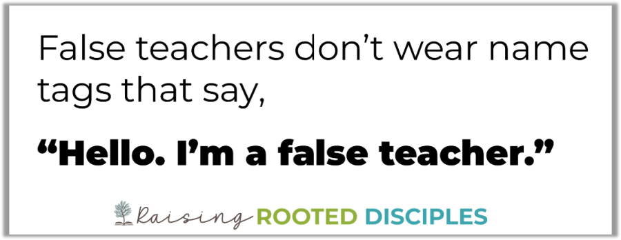 False Teachers and Name Tags ~ Raising Rooted Disciples False Teachers and Name Tags ~ Raising Rooted Disciples