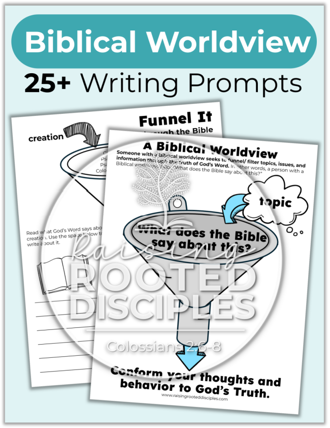 Biblical Worldview Writing Prompts ~ Raising Rooted Disciples