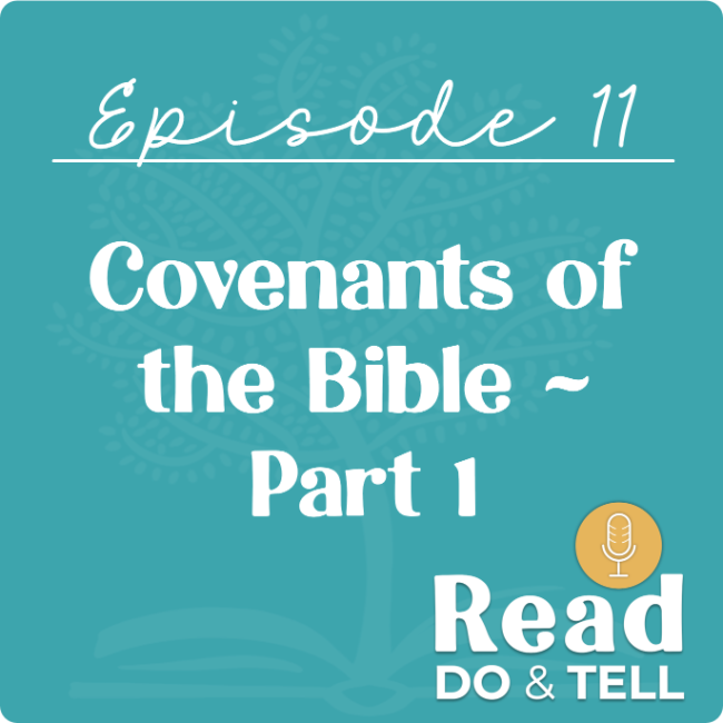 The First Three Covenants of the Bible (Ep. 11) ~ Read, Do, & Tell Podcast The First Three Covenants of the Bible (Ep. 11) ~ Read, Do, & Tell Podcast