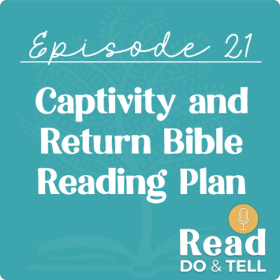 Israel’s Captivity & Return Bible Reading Plan