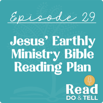 Jesus’ Earthly Ministry Bible Reading Plan