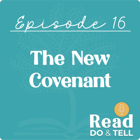 The New Covenant Explained - Ep 16