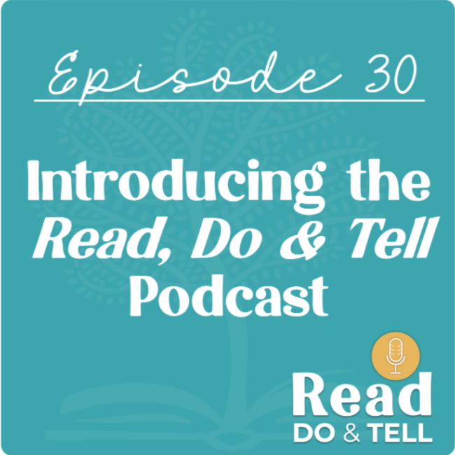 Introducing The Read, Do, & Tell Podcast